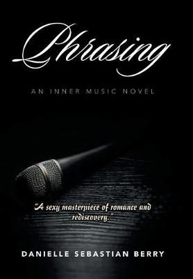 Phrasing By Danielle Sebastian Berry 9781543417753 (Hardback)