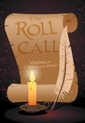 The Roll Call By Veronica a Robertson Dancy 9781543419733 (Hardback)