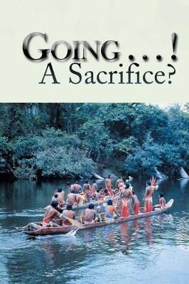 Going . . . ! A Sacrifice? By Fred and Trudy 9781543421545 (Paperback)