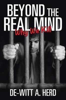 Beyond the Real Mind By De-Witt A Herd 9781543427394 (Paperback)