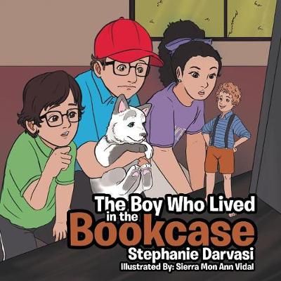 The Boy Who Lived in the Bookcase By Stephanie Darvasi 9781543428759