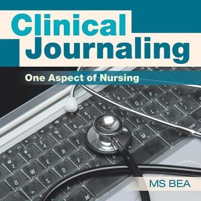 Clinical Journaling By MS Bea 9781543430509 (Paperback)