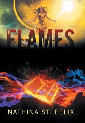 Flames By Nathina St Felix 9781543434118 (Hardback)