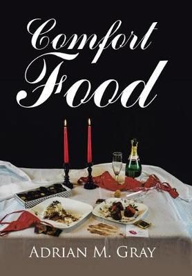 Comfort Food By Gray, Adrian M. 9781543437188 (Hardback)