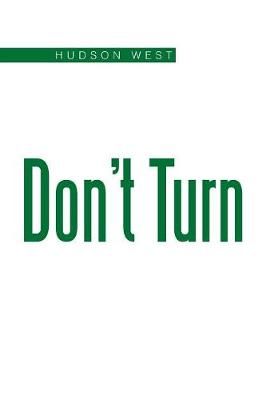 Don't Turn By Hudson West 9781543439946 (Paperback)