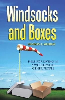 Windsocks and Boxes By Sharon J Murray 9781543446586 (Paperback)