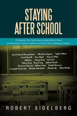 Staying After School By Robert Eidelberg 9781543448009 (Paperback)