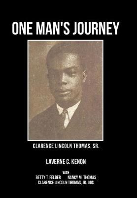 One Man's Journey Clarence Lincoln Thomas Sr. By Kenon 9781543454529