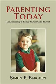 Parenting Today By Simon P Bargetzi 9781543461008 (Paperback)