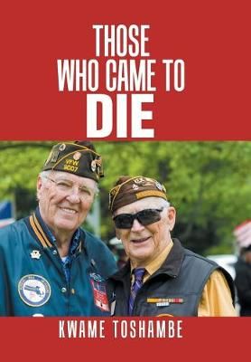 Those Who Came to Die By Toshambe 9781543465495 (Hardback)