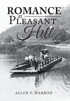 Romance at Pleasant Hill By Allen F Harrod 9781543468304 (Hardback)