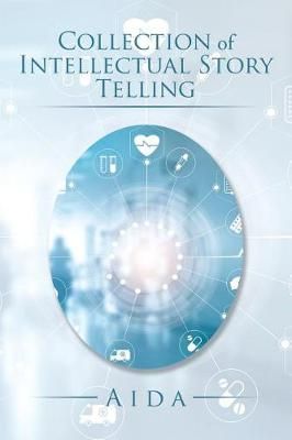 Collection of Intellectual Story Telling By Aida 9781543470383