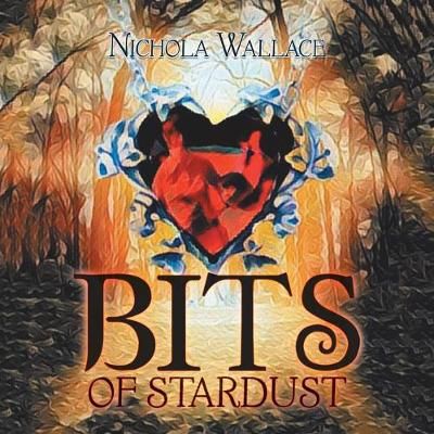 Bits of Stardust By Wallace 9781543473711 (Paperback)
