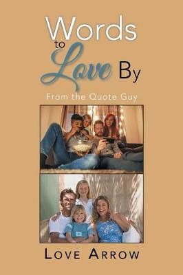 Words to Love By By Arrow 9781543476453 (Paperback)