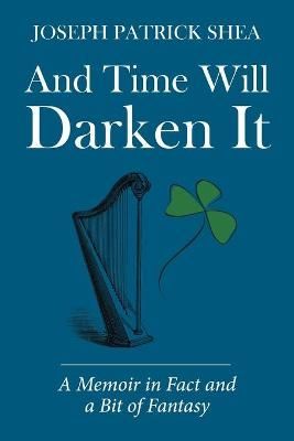 And Time Will Darken It By Shea 9781543482324 (Paperback)