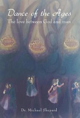 Dance of the Ages By Shepard 9781543484298 (Hardback)