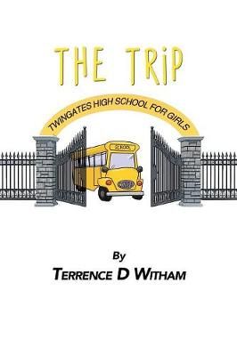 Twingates High School (The Trip) By Witham, Terrence 9781543489767