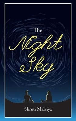 The Night Sky By Shruti Malviya 9781543700251 (Paperback)