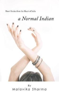 A Normal Indian By Malavika Sharma 9781543702460 (Paperback)