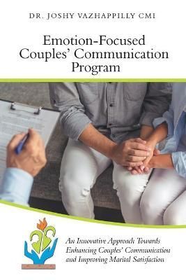 Emotion-Focused Couples' Communication Program By Vazhappilly CMI