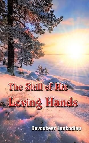 The Skill of His Loving Hands By Devaaseer Lankadieu 9781543709674