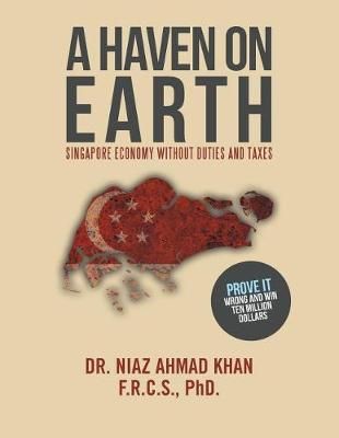 A Haven on Earth By Dr Niaz Ahmad, PhD Khan F R C S 9781543741308