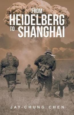 From Heidelberg to Shanghai By Chen 9781543747201 (Paperback)