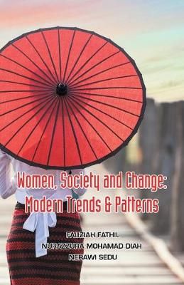 Women, Society and Change By Fauziah Fathil 9781543748567 (Paperback)