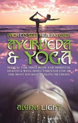 Path to Self Healing with Ayurveda & Yoga By Light 9781543761771