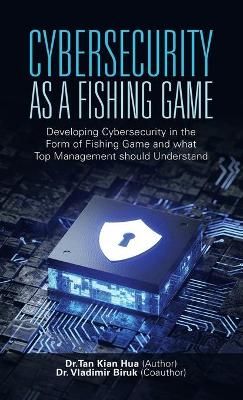Cybersecurity as a Fishing Game By Hua 9781543765236 (Hardback)