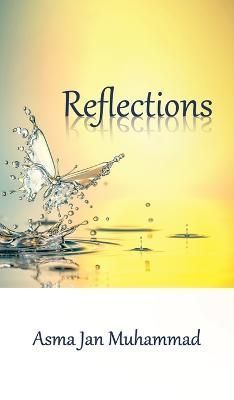 Reflections By Asma Jan Muhammad 9781543771862 (Hardback)