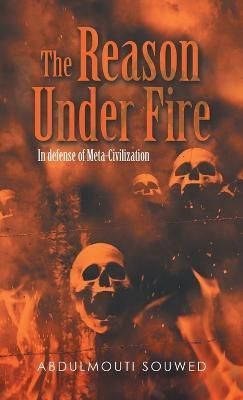 Reason Under Fire By Souwed 9781543772609 (Hardback)