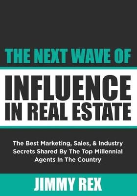 Next Wave of Influence in Real Estate By Rex 9781544504735 (Paperback)