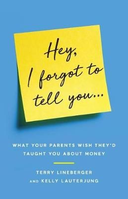 Hey, I Forgot to Tell You... By Kelly Lauterjung, Terry Lineberger