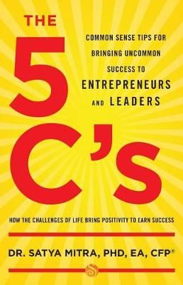 The 5 C's By Phd Ea Cfp Satya Mitra 9781544513447 (Paperback)