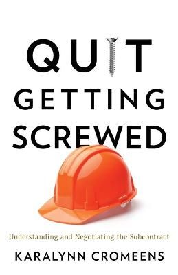Quit Getting Screwed By Karalynn Cromeens 9781544517735 (Paperback)