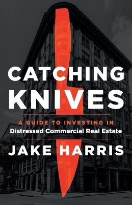 Catching Knives By Jake Harris 9781544520605 (Paperback)