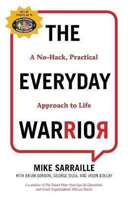 The Everyday Warrior By Mike Sarraille 9781544531274 (Paperback)