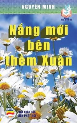 Nắng mới ben thềm xuan By Nguyen Minh 9781545456095