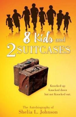8 Kids and 2 Suitcases By Shelia L Johnson 9781545605875 (Paperback)