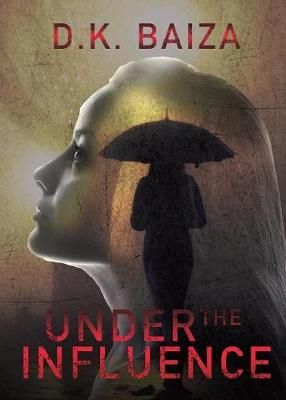 Under The Influence By Baiza 9781545629550 (Paperback)