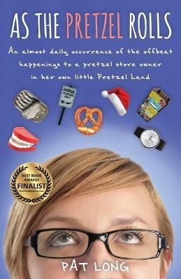 As the Pretzel Rolls By Pat Long 9781545631393 (Paperback)