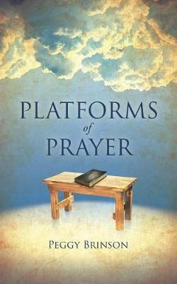PLATFORMS of PRAYER By Brinson 9781545638194 (Paperback)