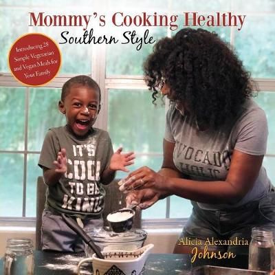 Mommy's Cooking Healthy Southern Style By Johnson 9781545647059