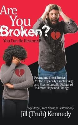 Are You Broken? You Can Be Restored! By Kennedy 9781545650691