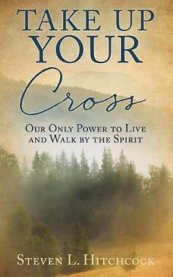 Take Up Your Cross By Hitchcock 9781545651230 (Paperback)