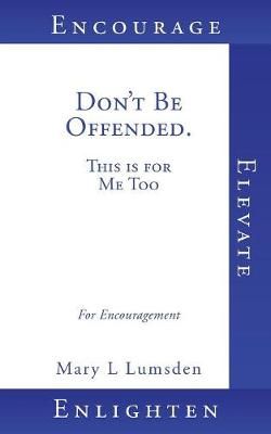 Don't Be Offended. This is for Me Too By Lumsden 9781545657003
