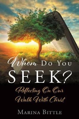 Whom Do You Seek? By Bittle 9781545657997 (Paperback)