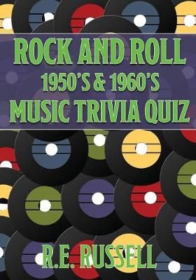 Rock and Roll 1950's & 1960's Music Trivia Quiz By Russell (Paperback)