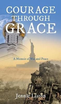 Courage Through Grace By Liston 9781545662809 (Hardback)